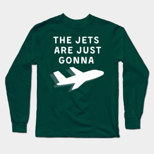 NY Jets are just gonna jet. Long Sleeve T-Shirt